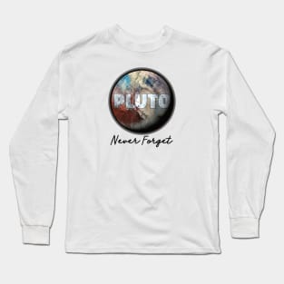 Never Forget Pluto Long Sleeve T-Shirt